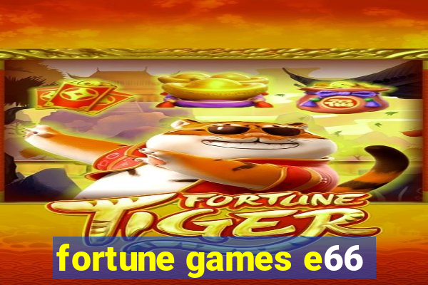 fortune games e66